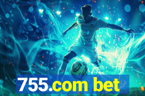 755.com bet